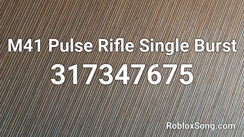 M41 Pulse Rifle Single Burst Roblox ID