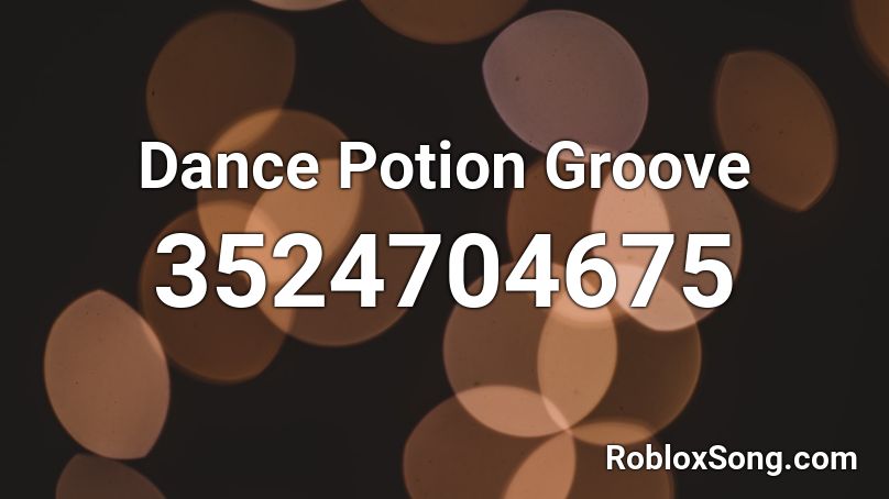 Dance Potion Groove Roblox ID