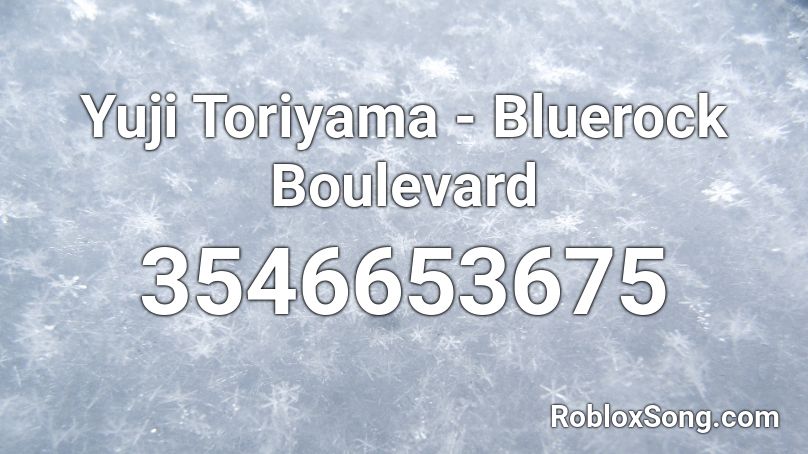 Yuji Toriyama - Bluerock Boulevard Roblox ID