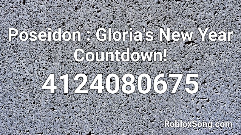 Poseidon : Gloria's New Year Countdown! Roblox ID