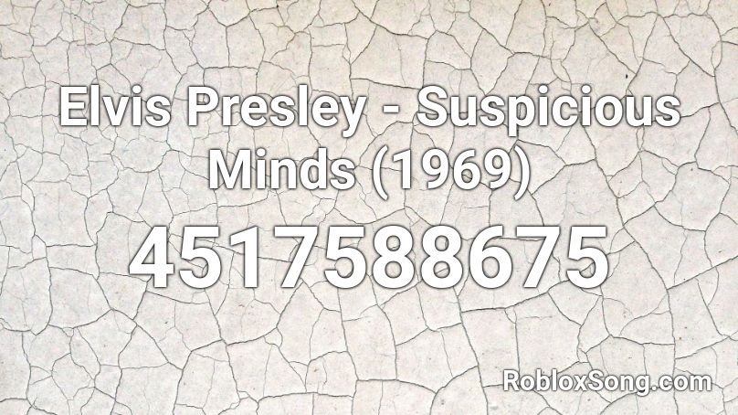 Elvis Presley - Suspicious Minds (1969) Roblox ID