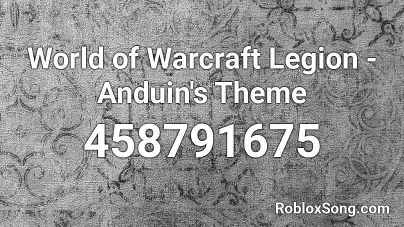 World of Warcraft Legion - Anduin's Theme Roblox ID