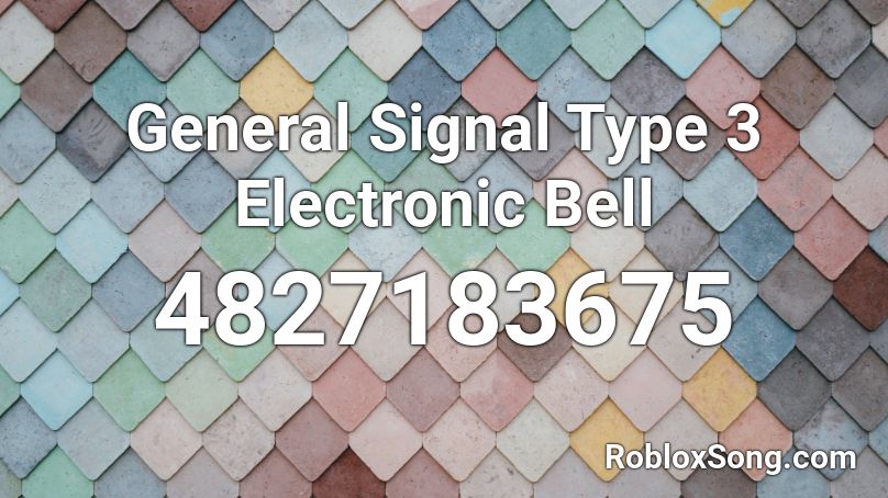 General Signal Type 3 Electronic Bell Roblox ID