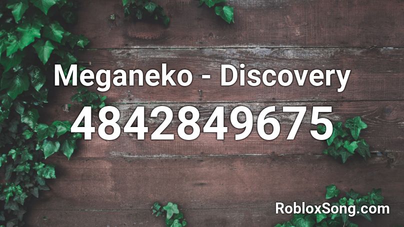 Meganeko - Discovery Roblox ID