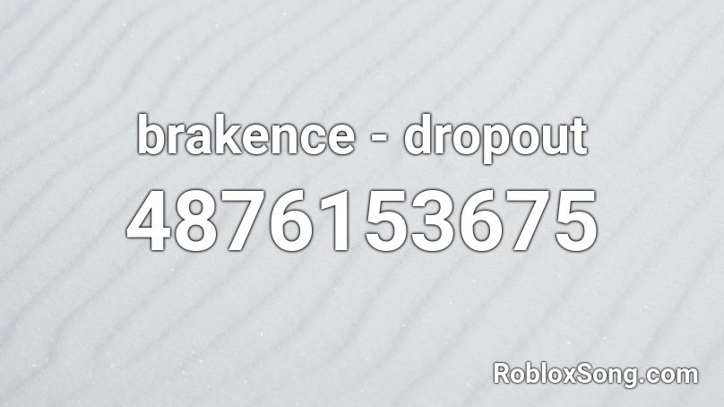 brakence - dropout Roblox ID
