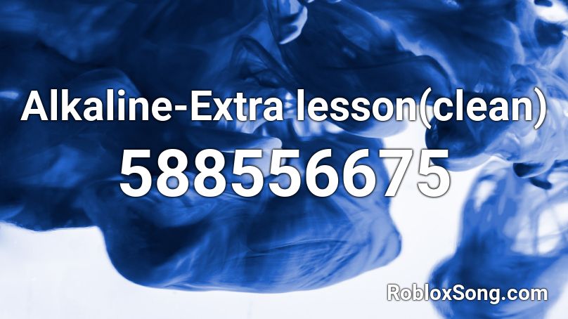 Alkaline-Extra lesson(clean)  Roblox ID