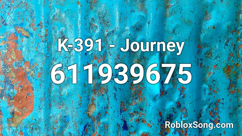 K-391 - Journey Roblox ID