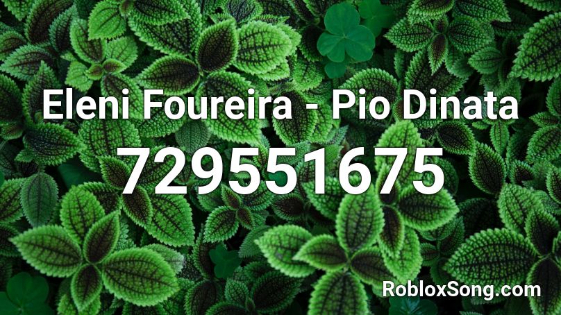 Eleni Foureira - Pio Dinata Roblox ID