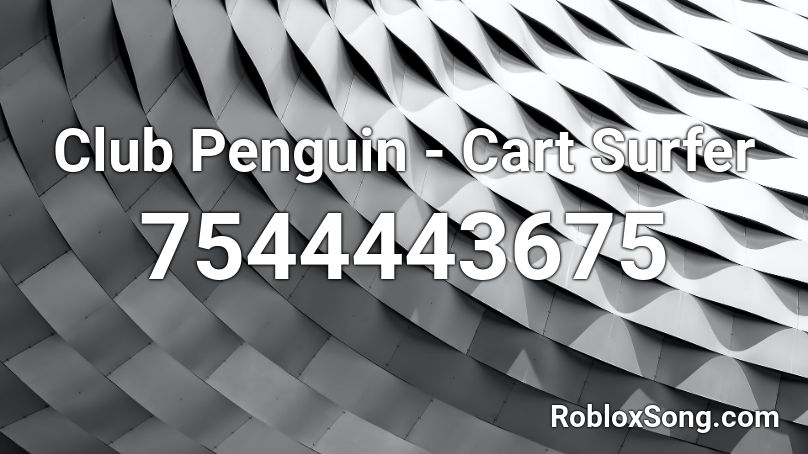 Club Penguin - Cart Surfer Roblox ID