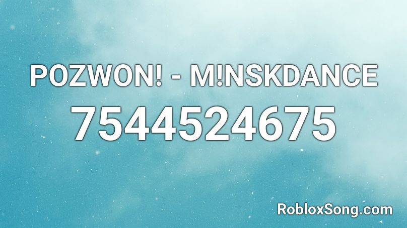 POZWON! - M!NSKDANCE Roblox ID