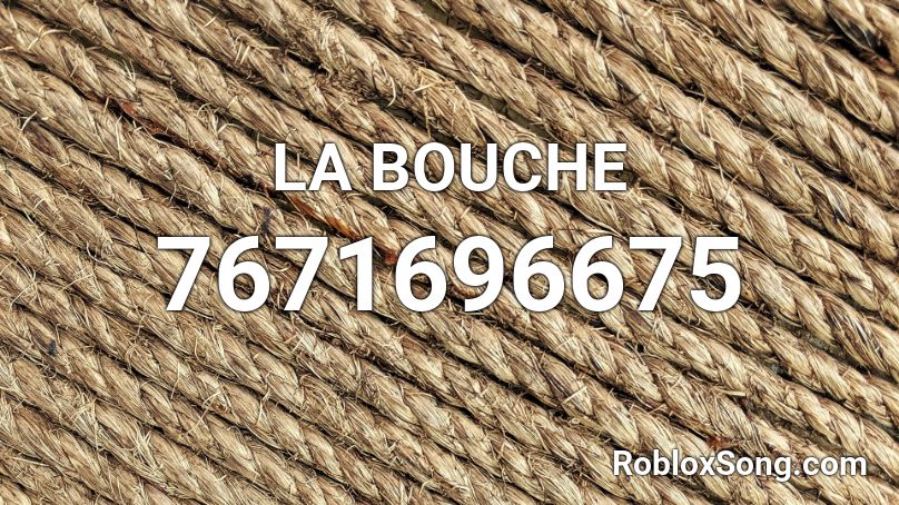 LA BOUCHE Roblox ID