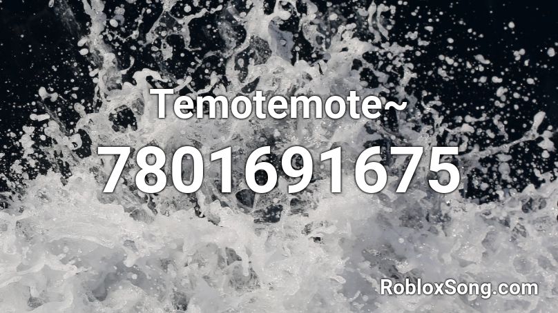 Temotemote~ Roblox ID