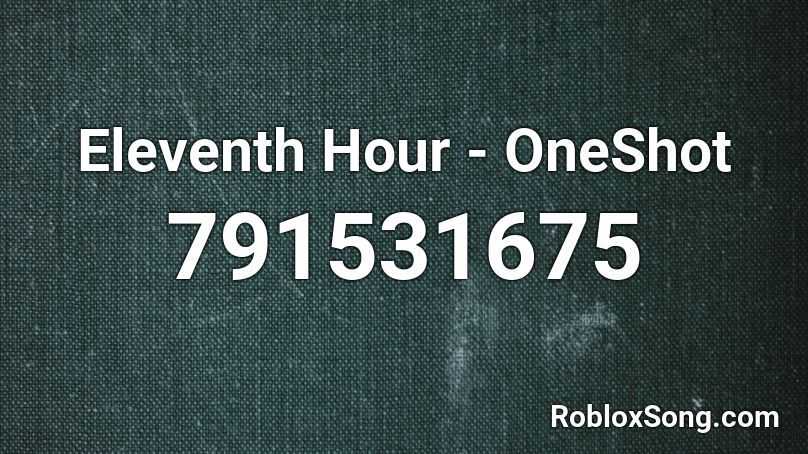 Eleventh Hour - OneShot Roblox ID