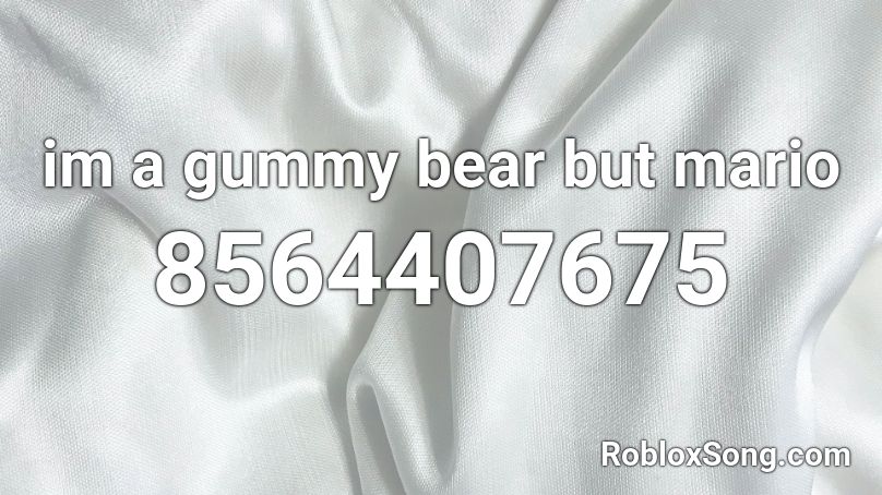 im a gummy bear but mario Roblox ID