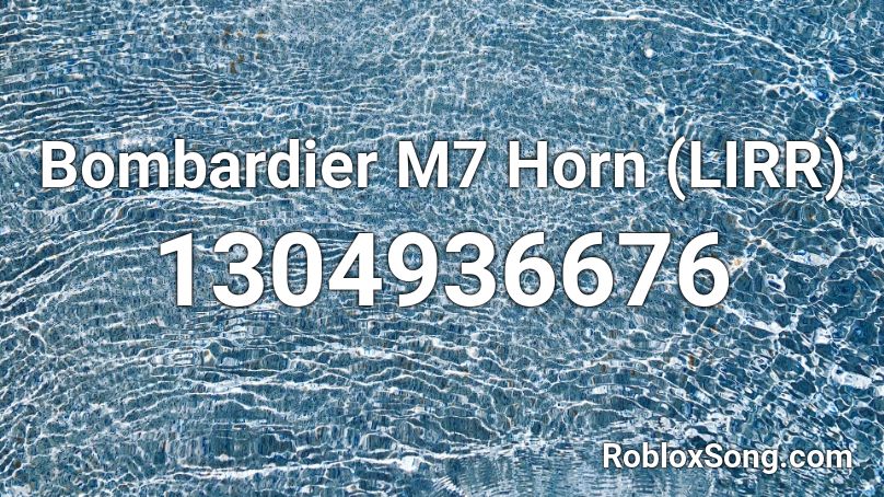 Bombardier M7 Horn (LIRR) Roblox ID