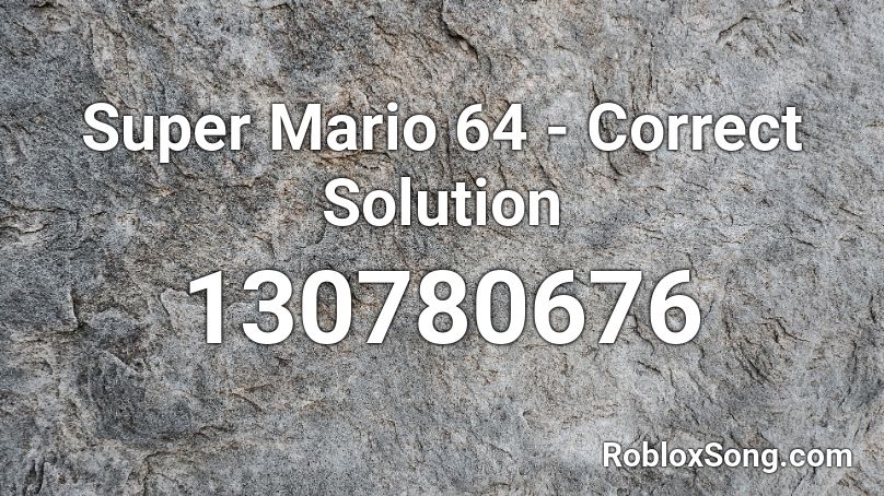 Super Mario 64 - Correct Solution Roblox ID