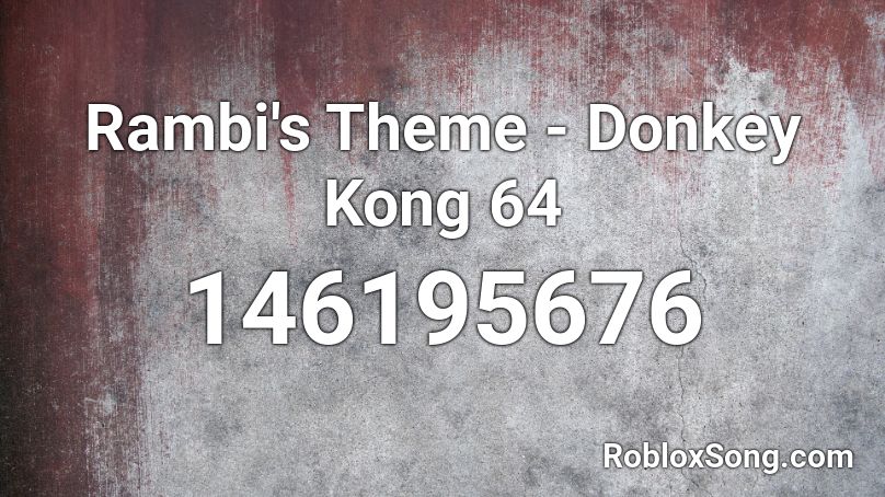 Rambi's Theme - Donkey Kong 64 Roblox ID
