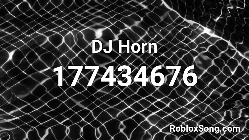 DJ Horn Roblox ID