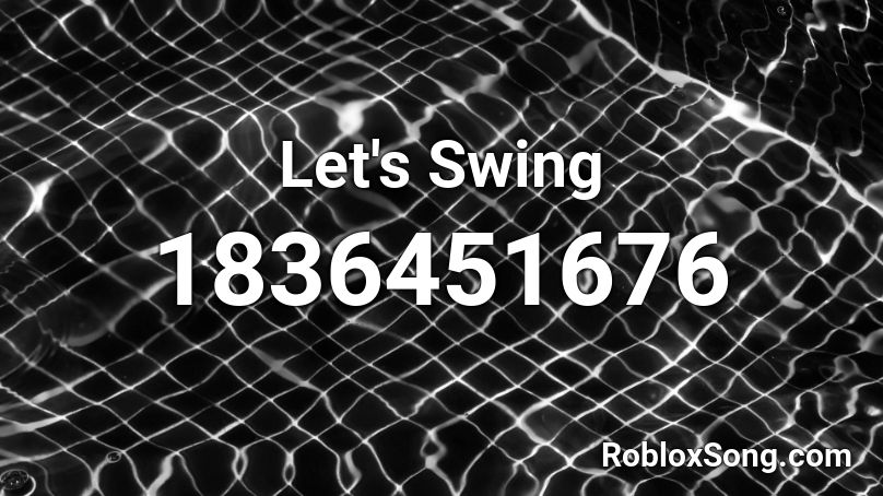 Let's Swing Roblox ID