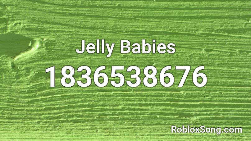 Jelly Babies Roblox ID