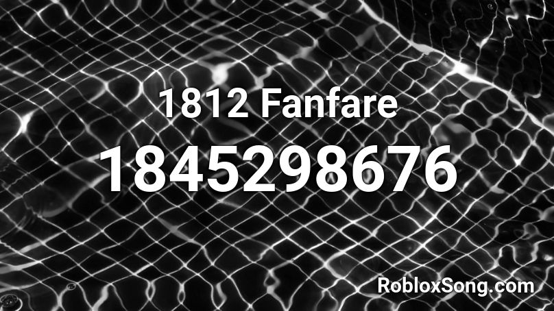 1812 Fanfare Roblox ID