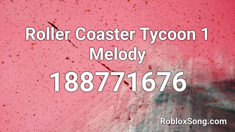 Roller Coaster Tycoon 1 Melody Roblox ID