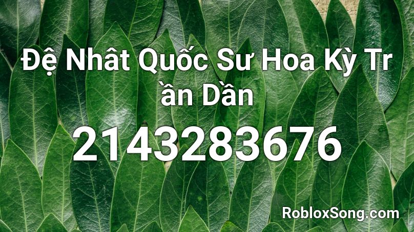 Đệ Nhât Quốc Sư Hoa Kỳ Tr ần Dần  Roblox ID