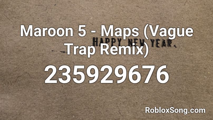 Maroon 5 - Maps (Vague Trap Remix) Roblox ID