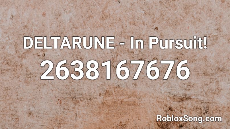 DELTARUNE - In Pursuit! Roblox ID