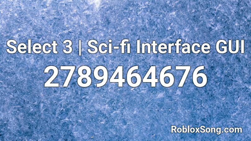 Select 3 | Sci-fi Interface GUI Roblox ID