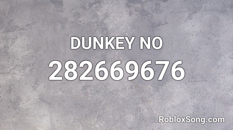 DUNKEY NO Roblox ID