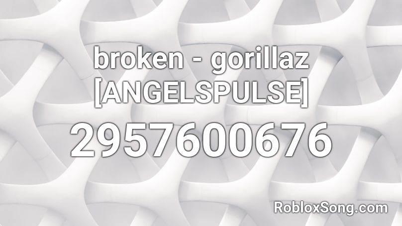 broken - gorillaz [ANGELSPULSE] Roblox ID