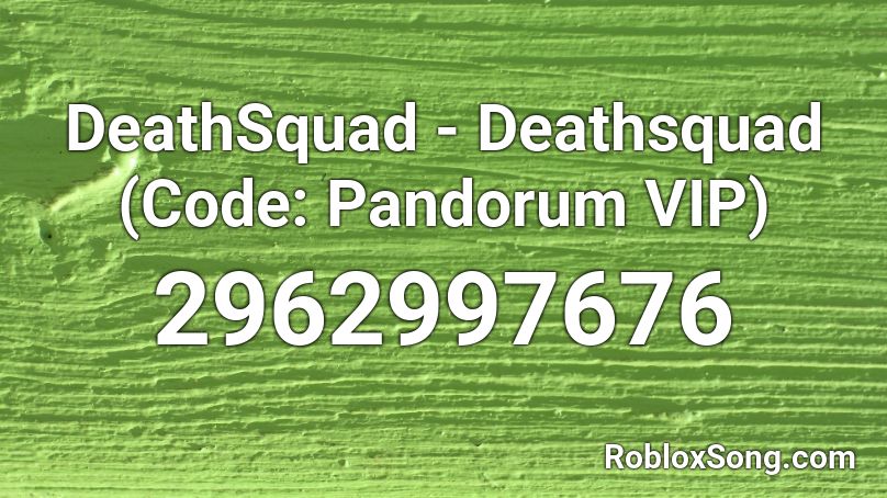 DeathSquad - Deathsquad (Code: Pandorum VIP) Roblox ID