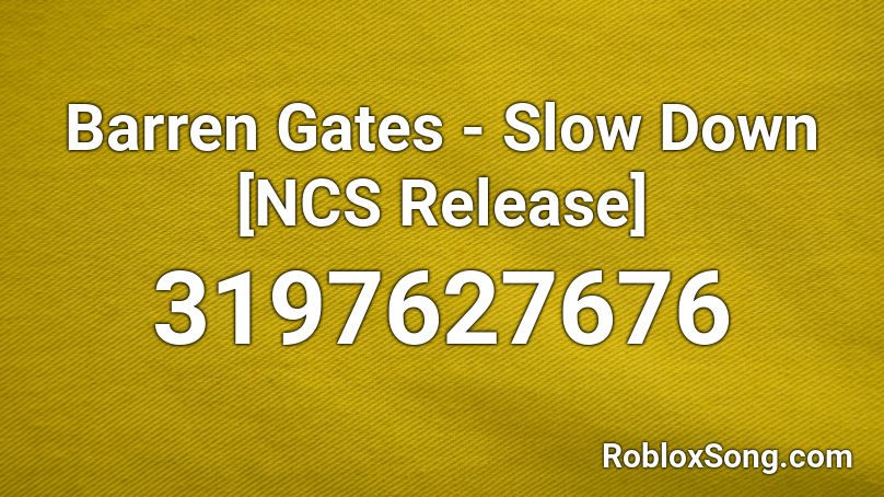 Barren Gates - Slow Down [NCS Release] Roblox ID