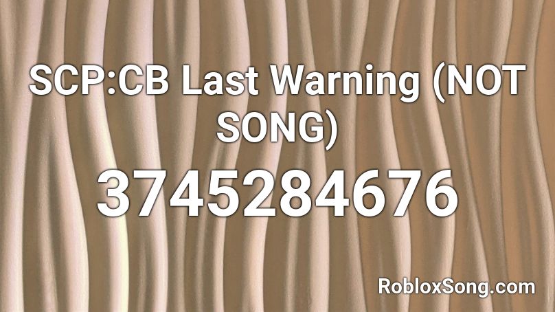 SCP:CB Last Warning (NOT SONG) Roblox ID