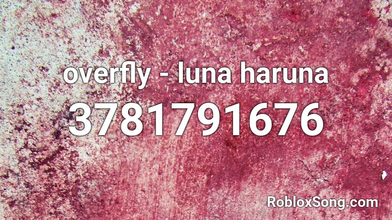 overfly - luna haruna Roblox ID