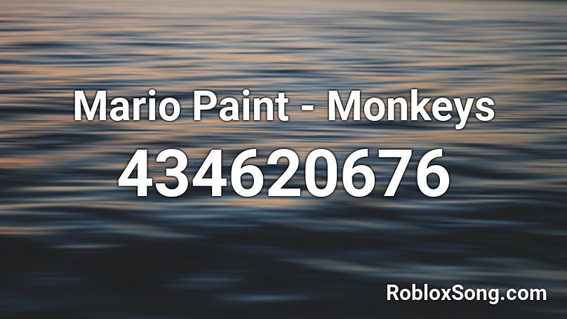 Mario Paint - Monkeys Roblox ID