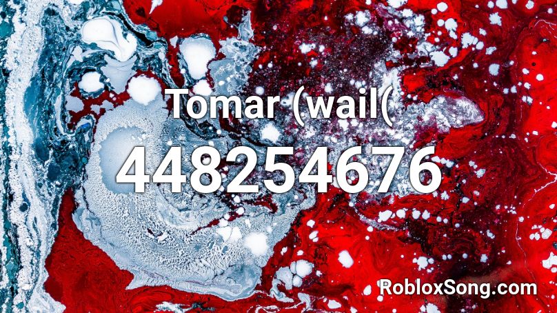 Tomar (wail( Roblox ID