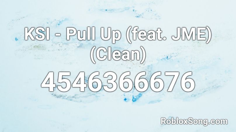 Ksi Pull Up Feat Jme Clean Roblox Id Roblox Music Codes - roblox code music id