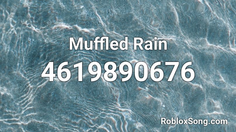 Muffled Rain Roblox ID