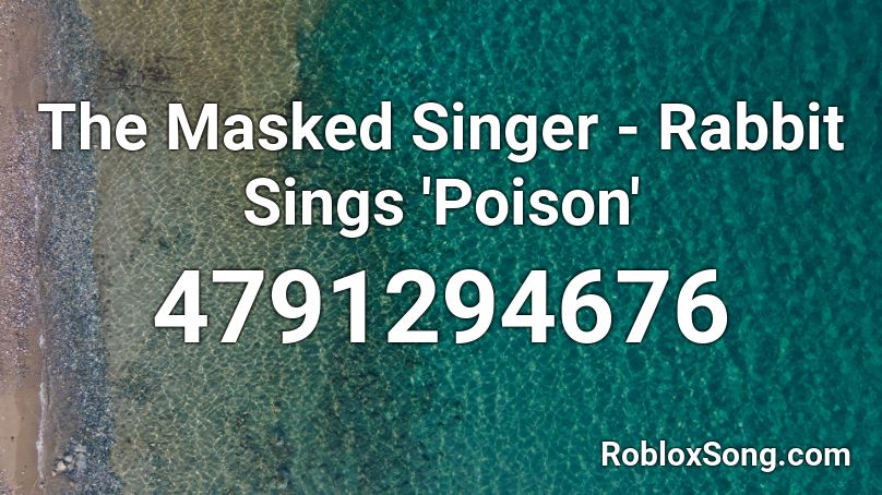 The Masked Singer - Rabbit Sings 'Poison' Roblox ID