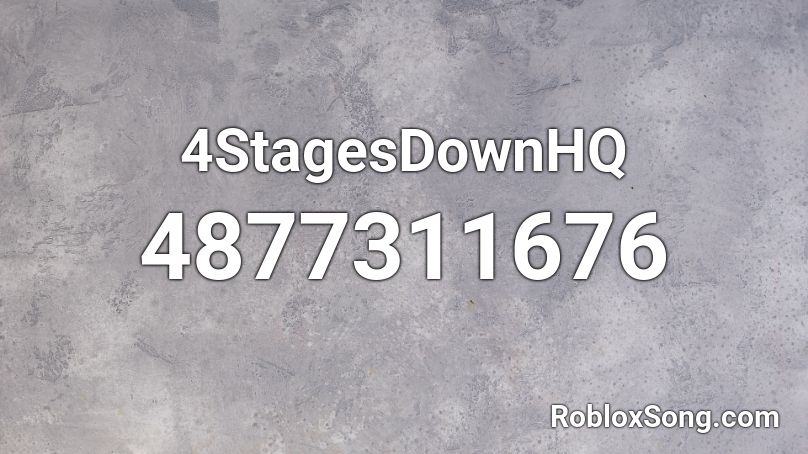 4StagesDownHQ Roblox ID