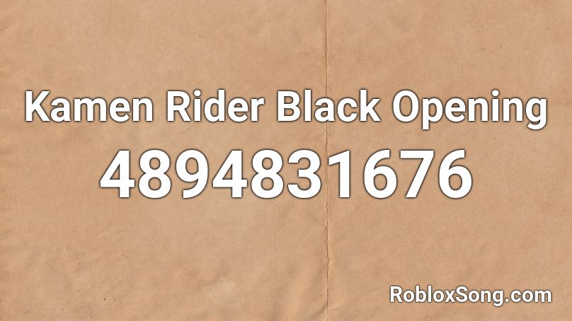 Kamen Rider Black Opening Roblox Id Roblox Music Codes - kamen rider roblox id