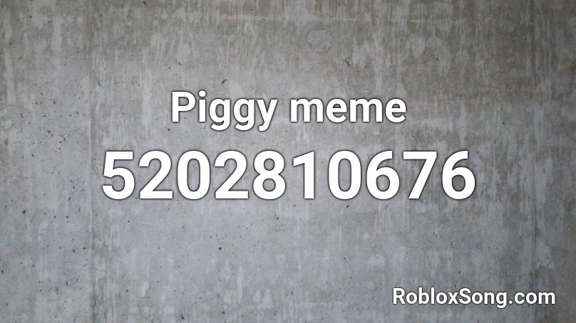 Piggy meme Roblox ID