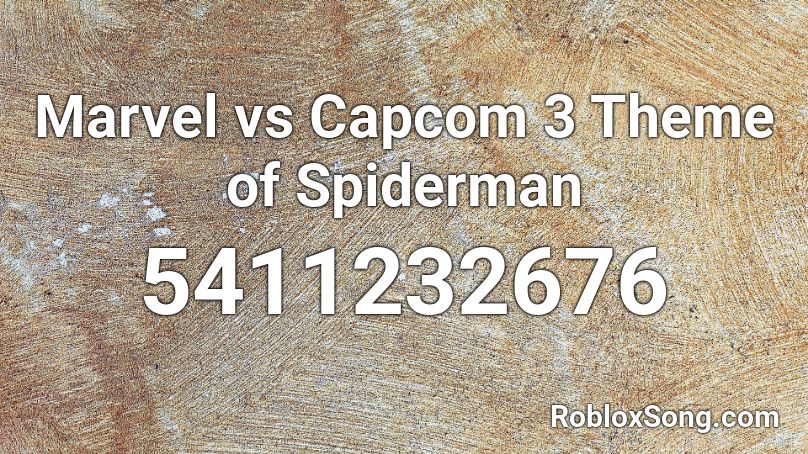 Marvel vs Capcom 3 Theme of Spiderman Roblox ID