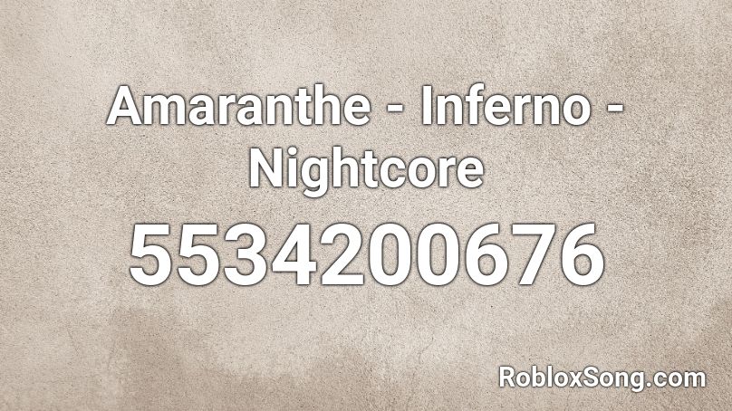 Amaranthe - Inferno - Nightcore Roblox ID