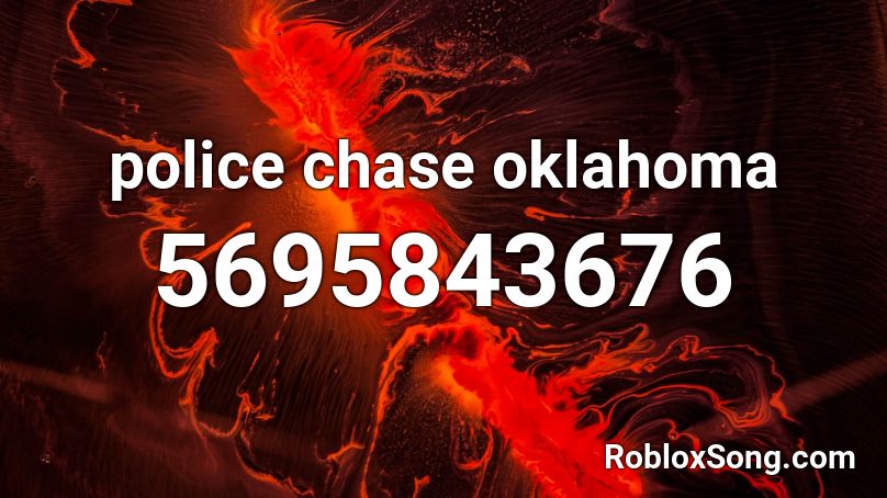 Police Chase Oklahoma Roblox Id Roblox Music Codes - roblox ok lahoma song