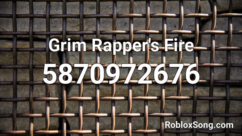 Grim Rapper's Fire Roblox ID