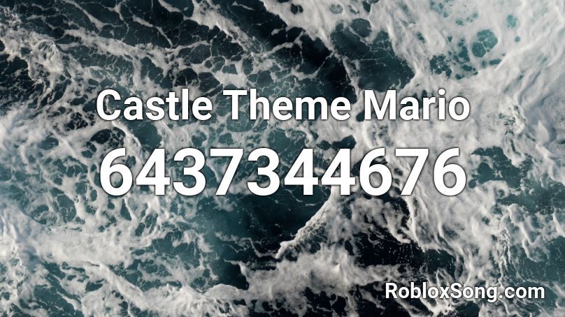 Castle Theme Mario Roblox Id Roblox Music Codes - song ids for roblox fellswap