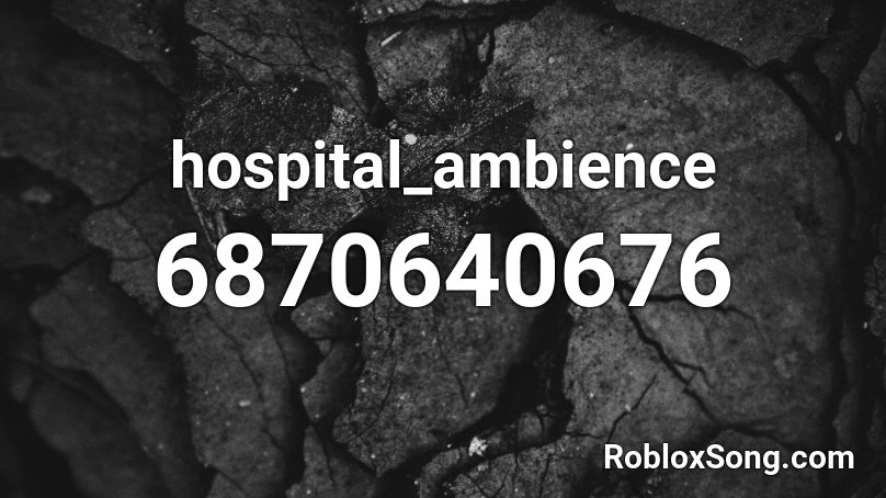 hospital_ambience Roblox ID